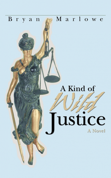 A KIND OF WILD JUSTICE