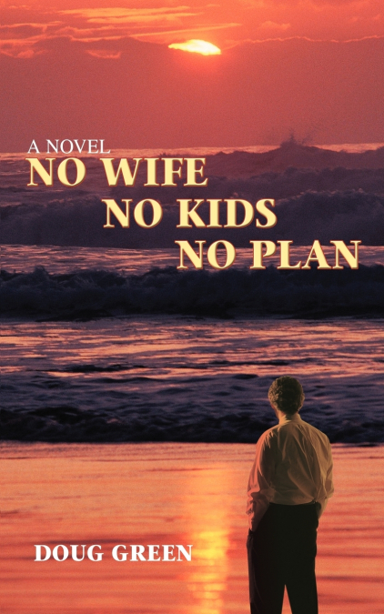 NO WIFE NO KIDS NO PLAN