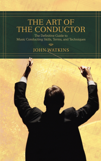 THE ART OF THE CONDUCTOR