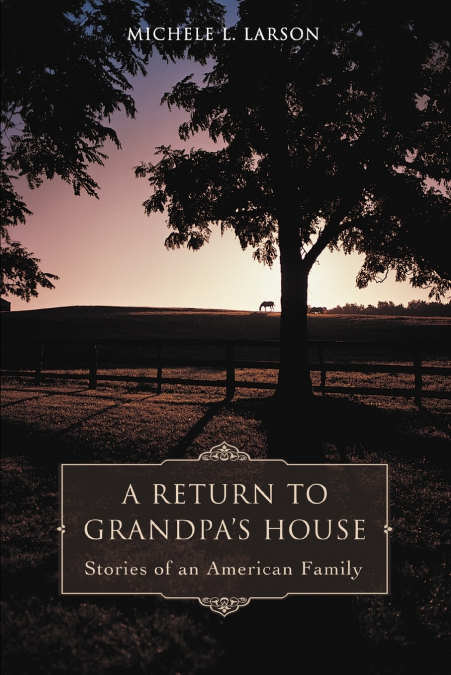 A RETURN TO GRANDPA?S HOUSE