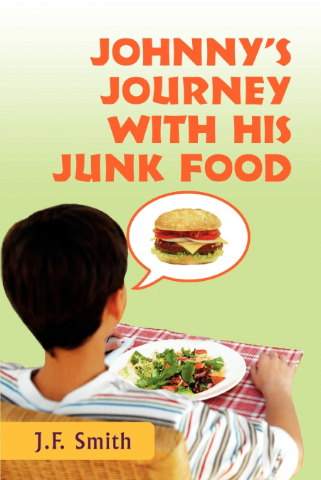 JOHNNY?S JOURNEY WITH HIS JUNK FOOD