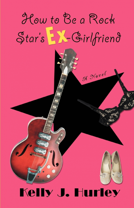 HOW TO BE A ROCK STAR?S EX-GIRLFRIEND