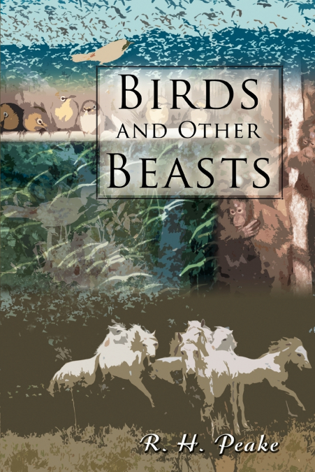 BIRDS AND OTHER BEASTS