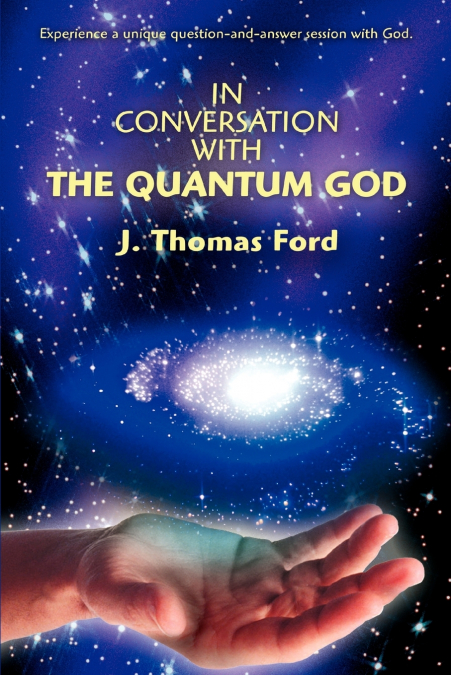 IN CONVERSATION WITH THE QUANTUM GOD