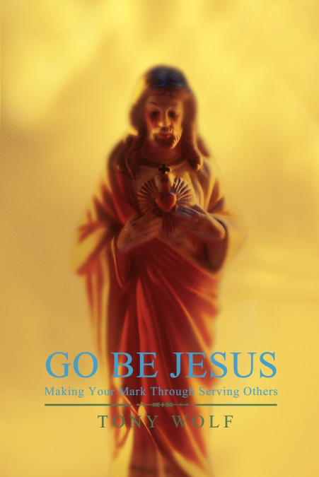 GO BE JESUS