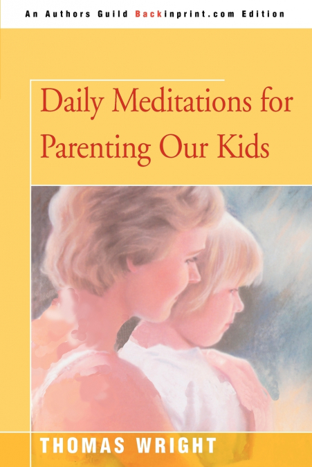 DAILY MEDITATIONS FOR PARENTING OUR KIDS