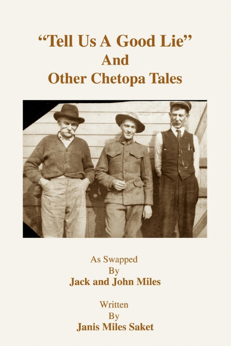TELL US A GOOD LIE AND OTHER CHETOPA TALES
