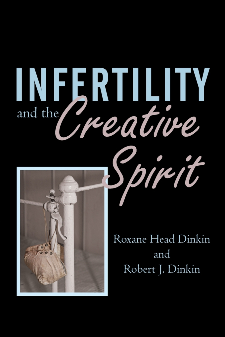 INFERTILITY AND THE CREATIVE SPIRIT