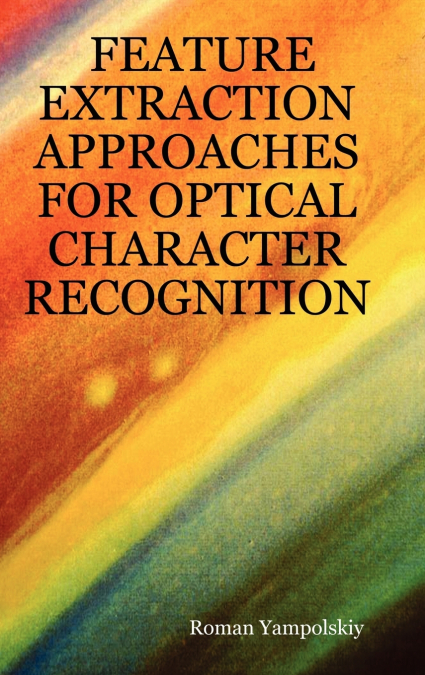 FEATURE EXTRACTION APPROACHES FOR OPTICAL CHARACTER RECOGNIT