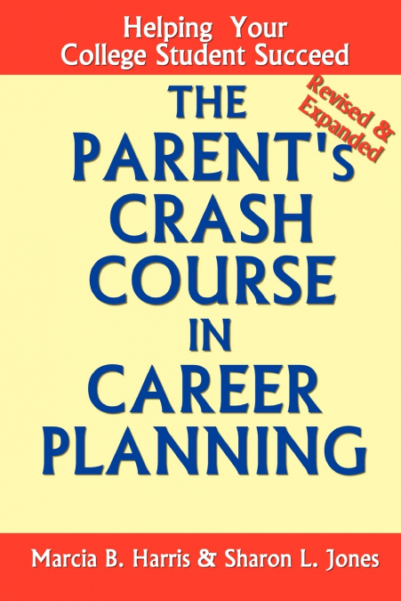THE PARENT?S CRASH COURSE IN CAREER PLANNING