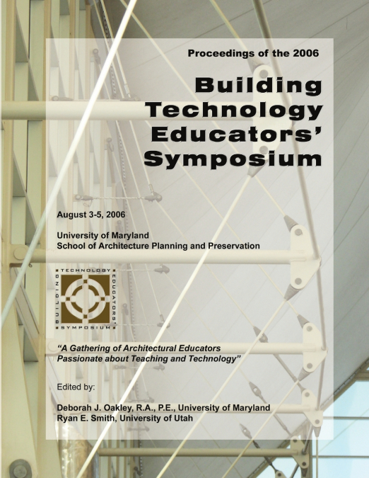 2006 BUILDING TECHNOLOGY EDUCATORS? SYMPOSIUM PROCEEDINGS