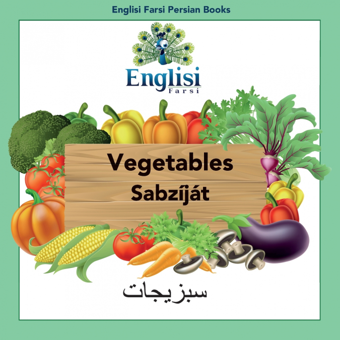 ENGLISI FARSI PERSIAN BOOKS VEGETABLES SABZIJAT
