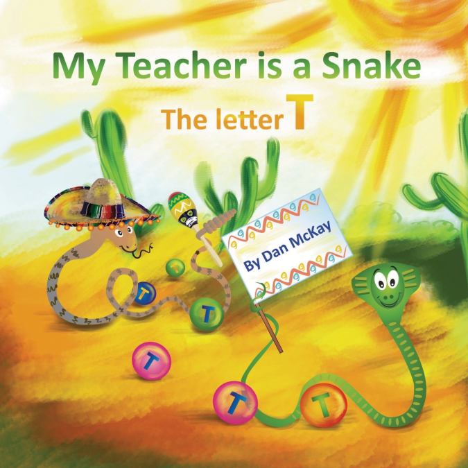 MY TEACHER IS A SNAKE THE LETTER T