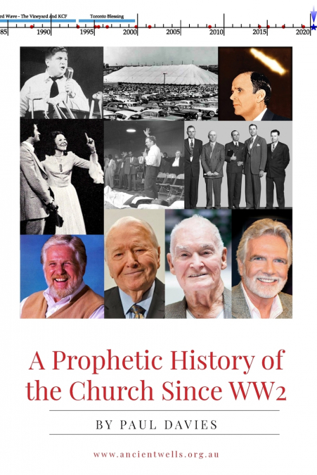 A PROPHETIC HISTORY OF THE CHURCH SINCE WW2