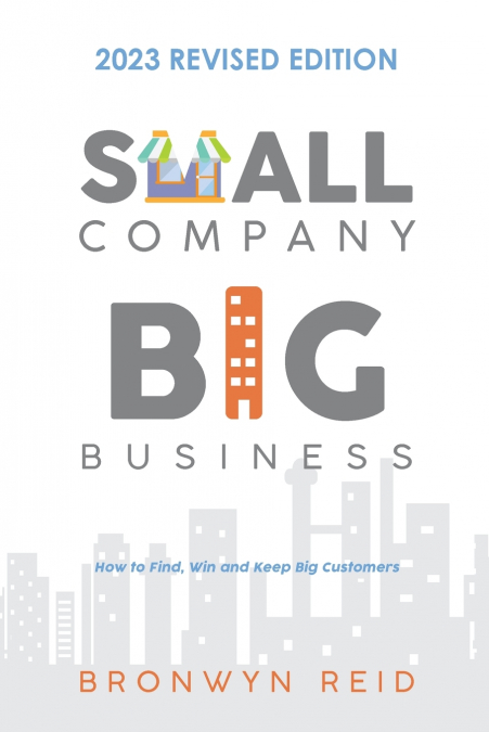 SMALL COMPANY BIG BUSINESS - 2023 REVISED EDITION