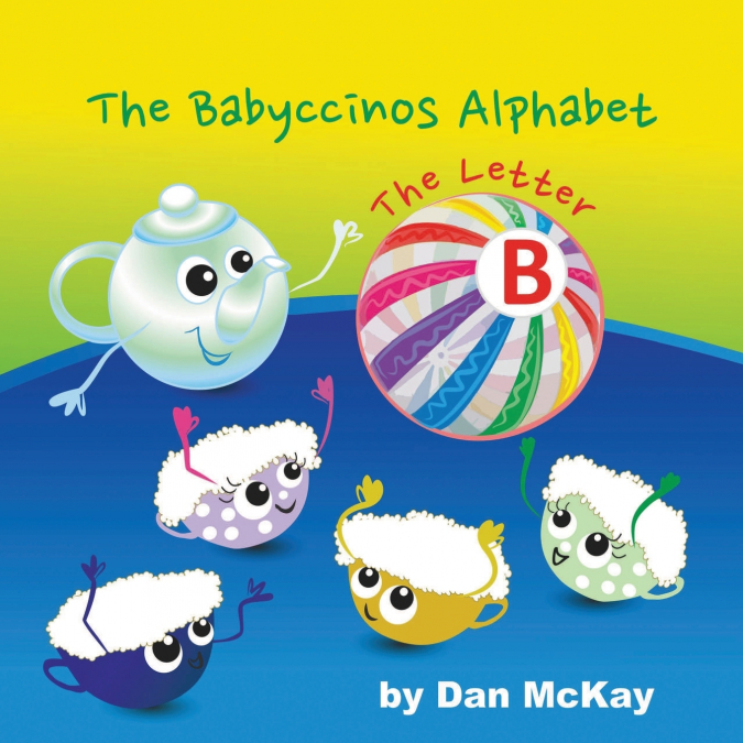THE BABYCCINOS ALPHABET THE LETTER B
