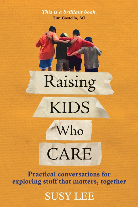 RAISING KIDS WHO CARE