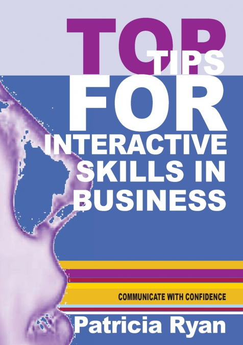 TOP TIPS FOR INTERACTIVE SKILLS IN BUSINESS