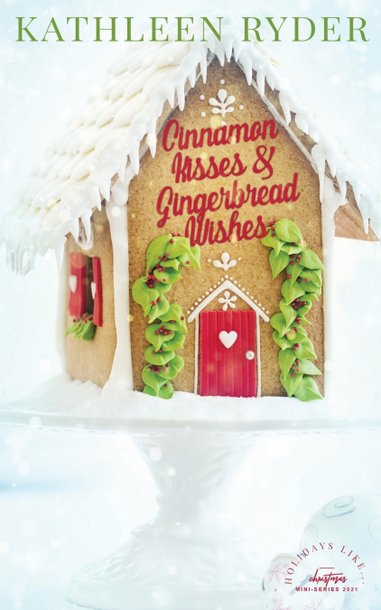 CINNAMON KISSES AND GINGERBREAD WISHES