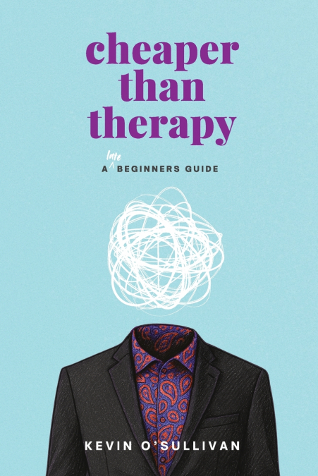 CHEAPER THAN THERAPY