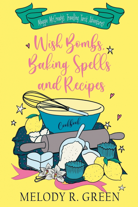 WISH BOMBS, BAKING SPELLS AND RECIPES