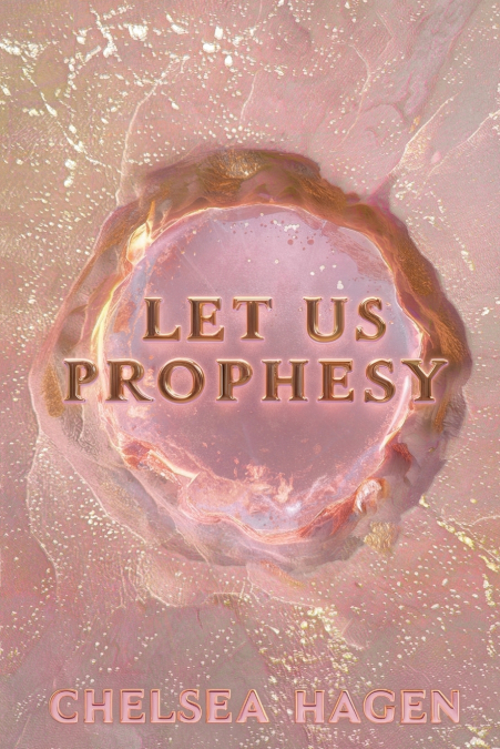 LET US PROPHESY