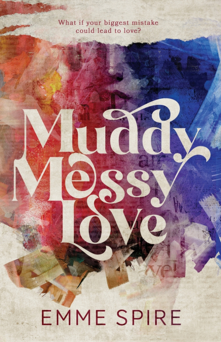 MUDDY MESSY LOVE