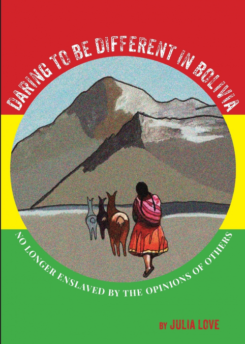 DARING TO BE DIFFERENT IN BOLIVIA