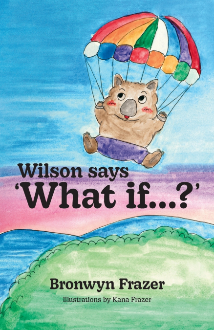 WILSON SAYS ?WHAT IF...??