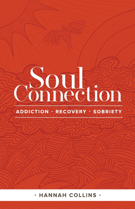 SOUL CONNECTION-ADDICTION-RECOVERY-SOBRIETY
