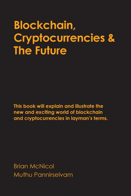 BLOCKCHAIN, CRYPTOCURRENCIES & THE FUTURE