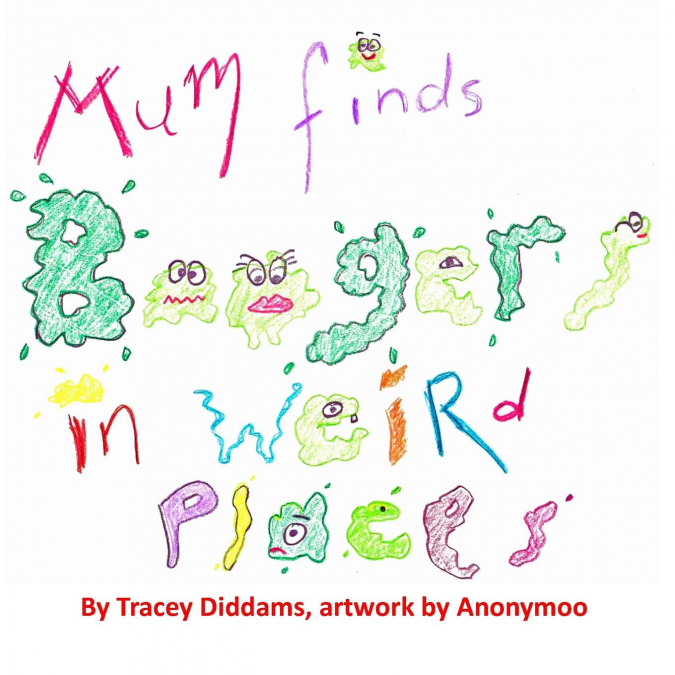 MUM FINDS BOOGERS IN WEIRD PLACES