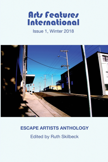 ARTS FEATURES INTERNATIONAL, ISSUE 1, WINTER 2018, ESCAPE AR