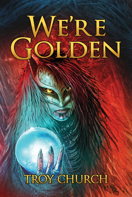 WE?RE GOLDEN