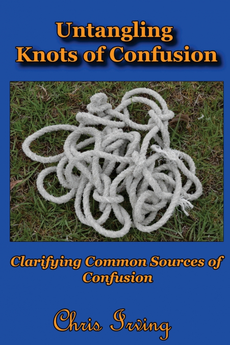 UNTANGLING KNOTS OF CONFUSION