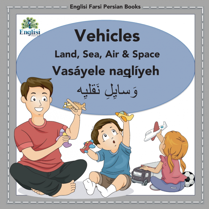 ENGLISI FARSI PERSIAN BOOKS VEHICLES LAND, SEA, AIR & SPACE