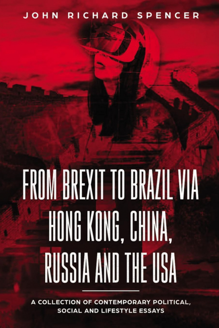 FROM BREXIT TO BRAZIL VIA HONG KONG, CHINA, RUSSIA AND THE U