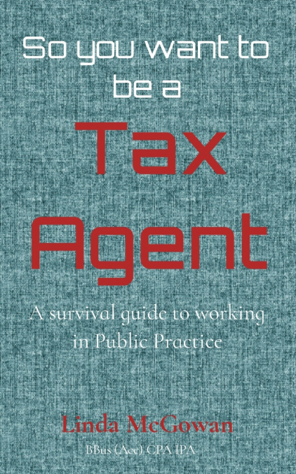 SO YOU WANT TO BE A TAX AGENT