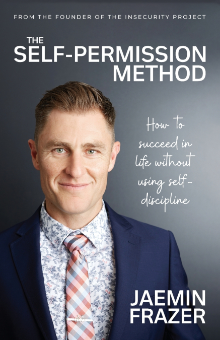 THE SELF-PERMISSION METHOD. HOW TO SUCCEED IN LIFE WITHOUT U