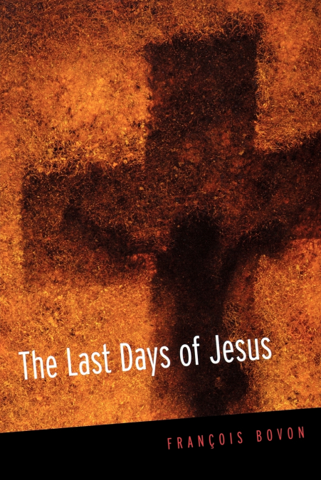THE LAST DAYS OF JESUS