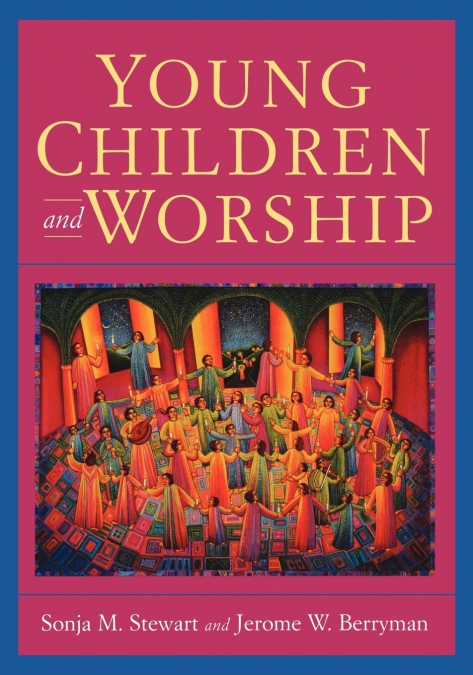 YOUNG CHILDREN AND WORSHIP