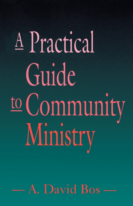 A PRACTICAL GUIDE TO COMMUNITY MINISTRY
