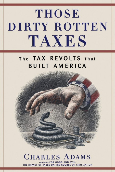 THOSE DIRTY ROTTEN TAXES