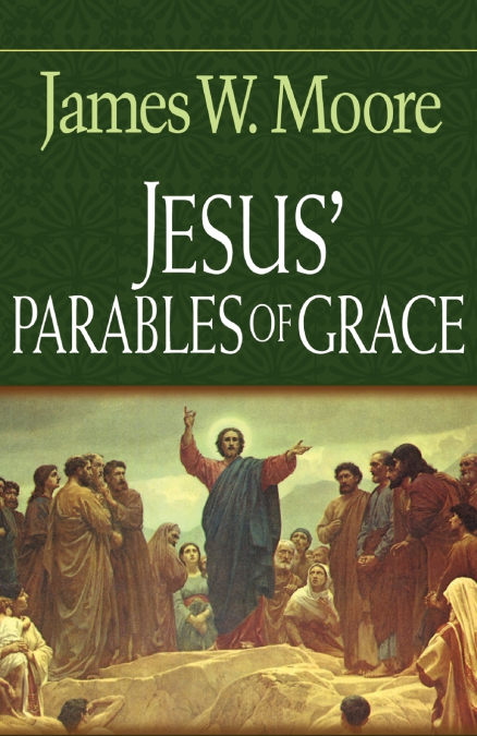 JESUS? PARABLES OF GRACE