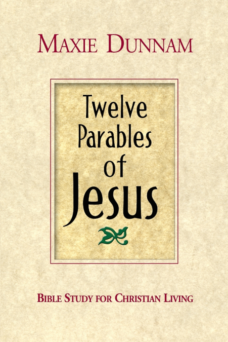 TWELVE PARABLES OF JESUS