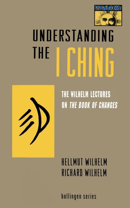 UNDERSTANDING THE I CHING