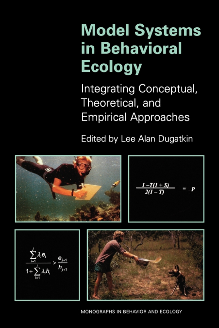 MODEL SYSTEMS IN BEHAVIORAL ECOLOGY