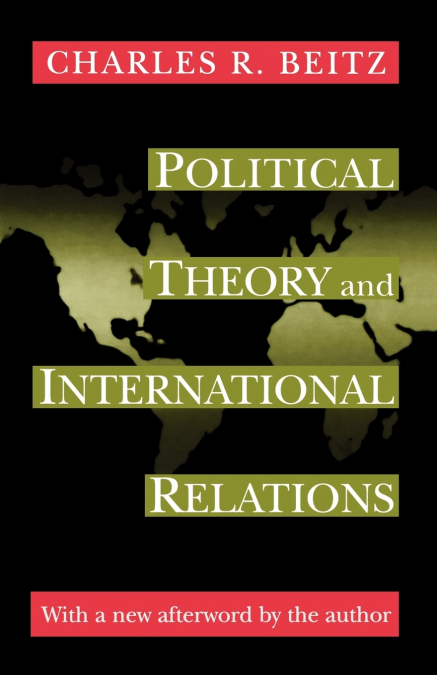 POLITICAL THEORY AND INTERNATIONAL RELATIONS