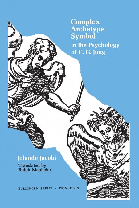 COMPLEX/ARCHETYPE/SYMBOL IN THE PSYCHOLOGY OF C G JUNG