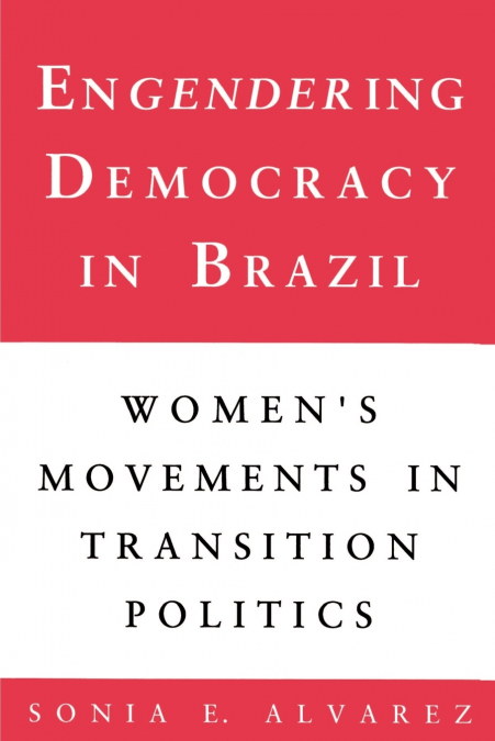 ENGENDERING DEMOCRACY IN BRAZIL